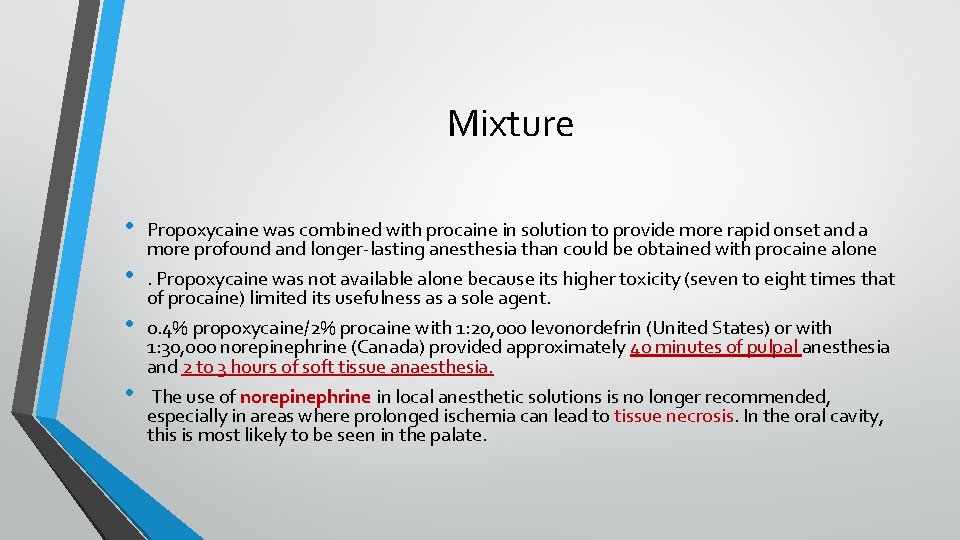 Mixture • • Propoxycaine was combined with procaine in solution to provide more rapid