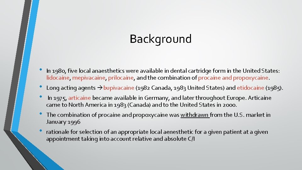 Background • In 1980, five local anaesthetics were available in dental cartridge form in
