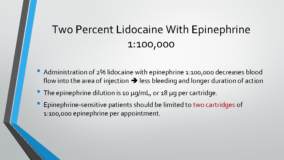 Two Percent Lidocaine With Epinephrine 1: 100, 000 • Administration of 2% lidocaine with