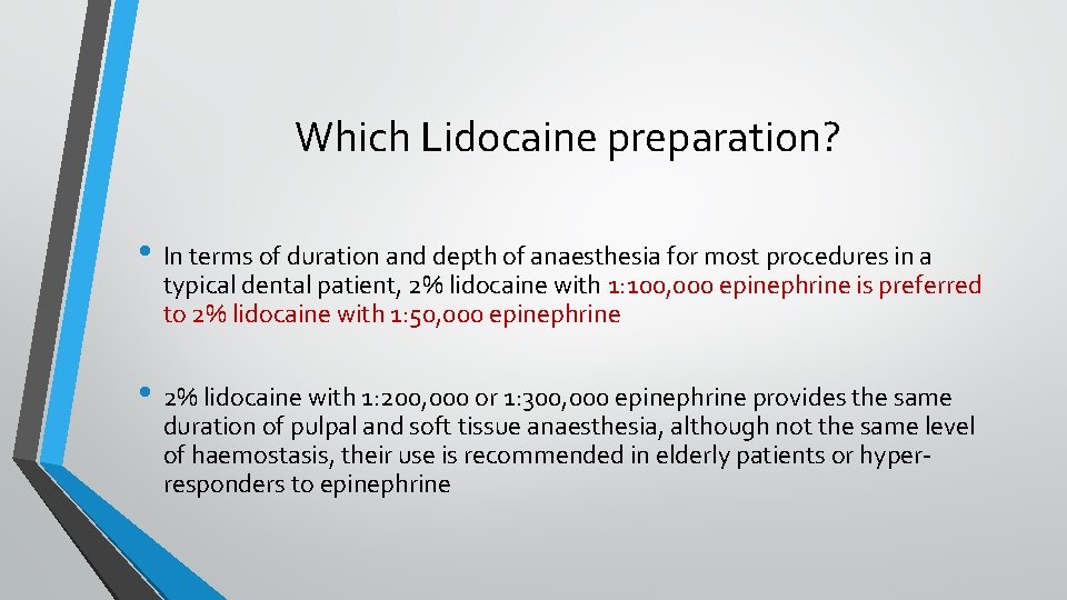 Which Lidocaine preparation? • In terms of duration and depth of anaesthesia for most