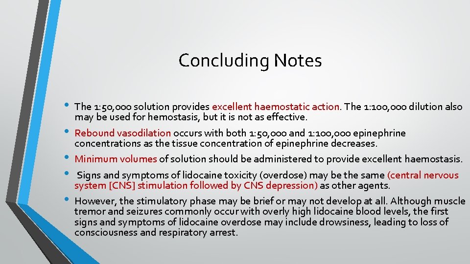 Concluding Notes • • • The 1: 50, 000 solution provides excellent haemostatic action.