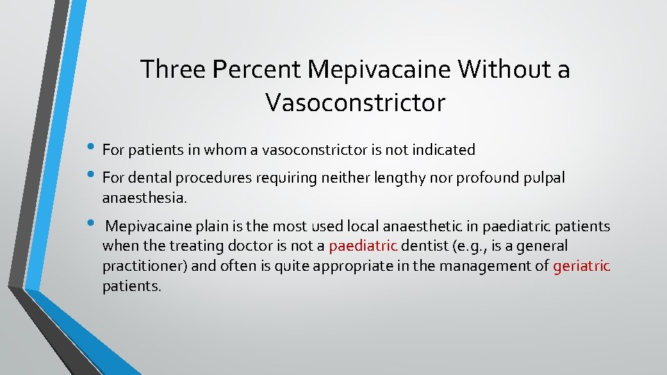 Three Percent Mepivacaine Without a Vasoconstrictor • For patients in whom a vasoconstrictor is