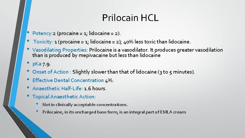 Prilocain HCL • • Potency: 2 (procaine = 1; lidocaine = 2). Toxicity: 1