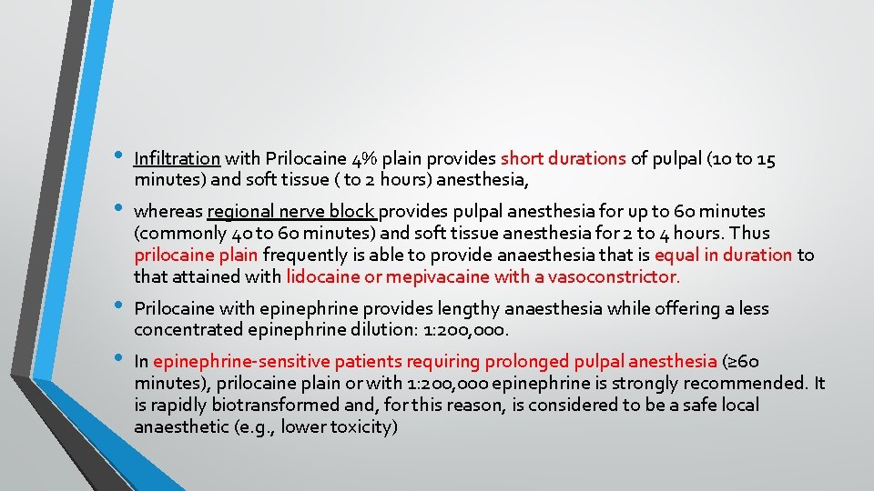  • • Infiltration with Prilocaine 4% plain provides short durations of pulpal (10