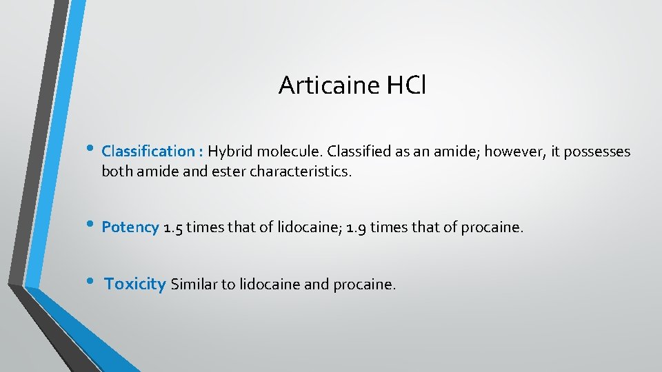 Articaine HCl • Classification : Hybrid molecule. Classified as an amide; however, it possesses