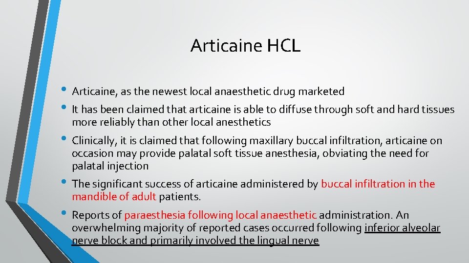Articaine HCL • Articaine, as the newest local anaesthetic drug marketed • It has