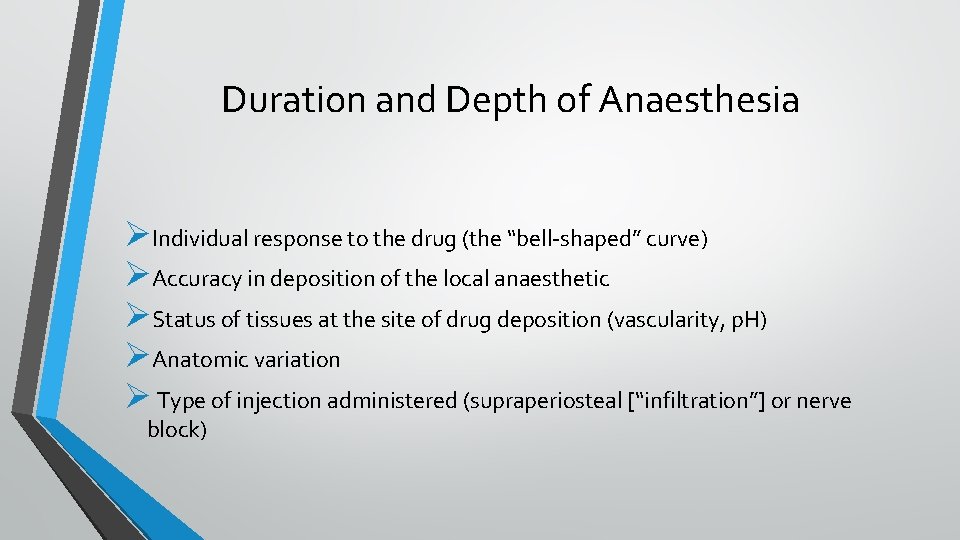 Duration and Depth of Anaesthesia ØIndividual response to the drug (the “bell-shaped” curve) ØAccuracy