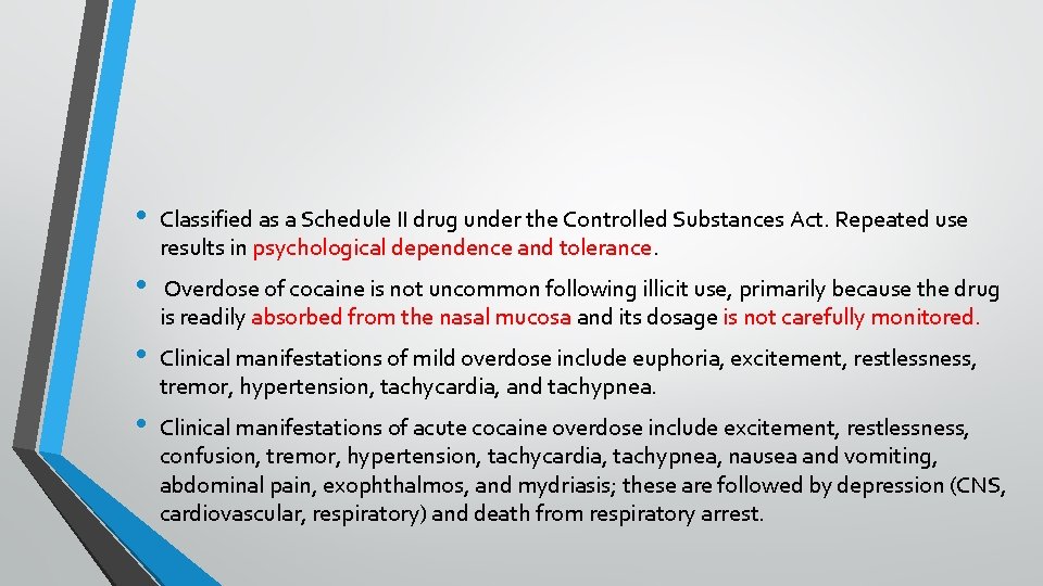  • Classified as a Schedule II drug under the Controlled Substances Act. Repeated