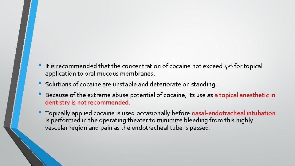  • • It is recommended that the concentration of cocaine not exceed 4%