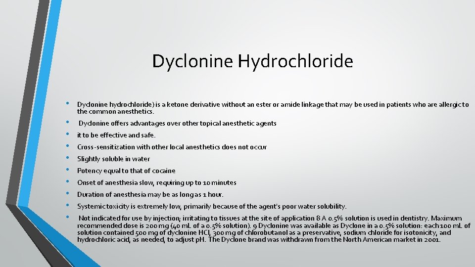 Dyclonine Hydrochloride • • • Dyclonine hydrochloride) is a ketone derivative without an ester