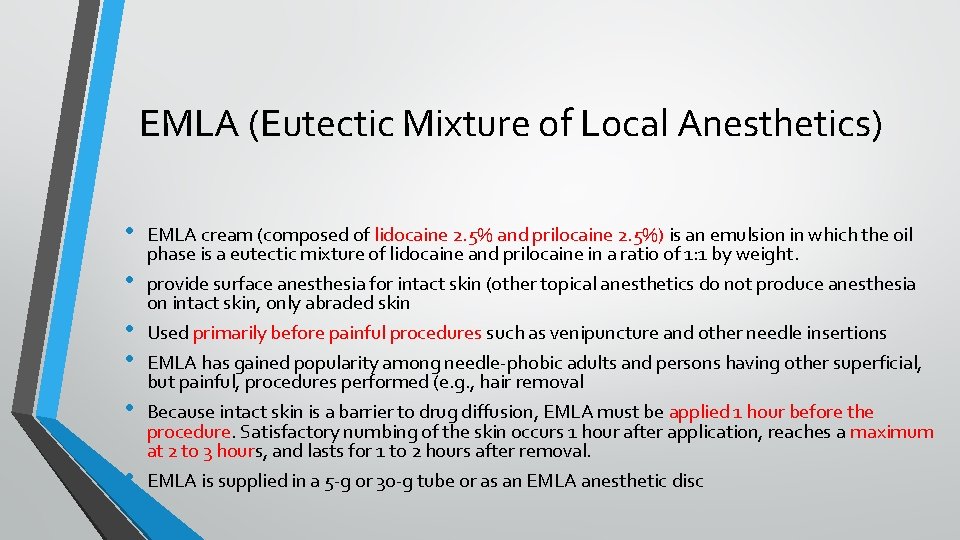 EMLA (Eutectic Mixture of Local Anesthetics) • • • EMLA cream (composed of lidocaine