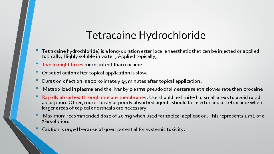 Tetracaine Hydrochloride • • Tetracaine hydrochloride) is a long-duration ester local anaesthetic that can