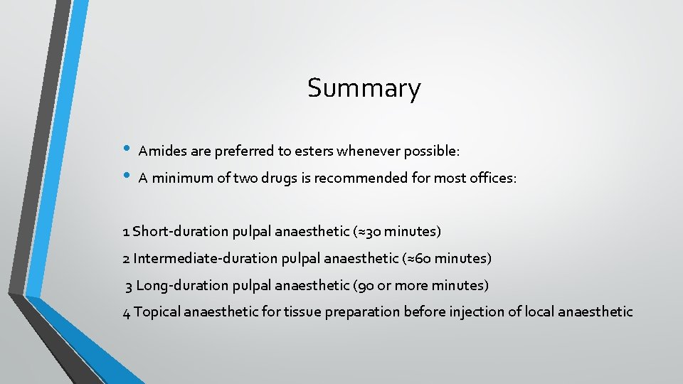 Summary • • Amides are preferred to esters whenever possible: A minimum of two
