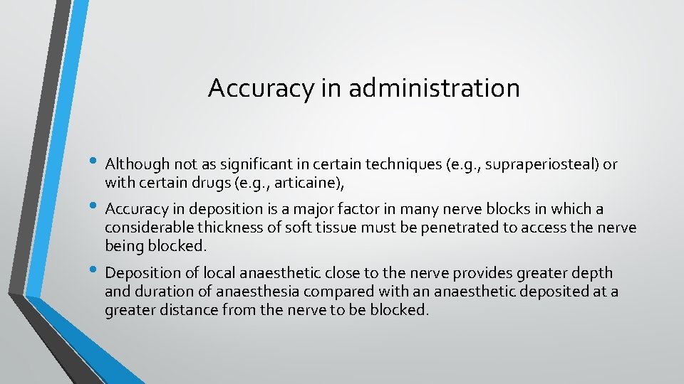 Accuracy in administration • Although not as significant in certain techniques (e. g. ,