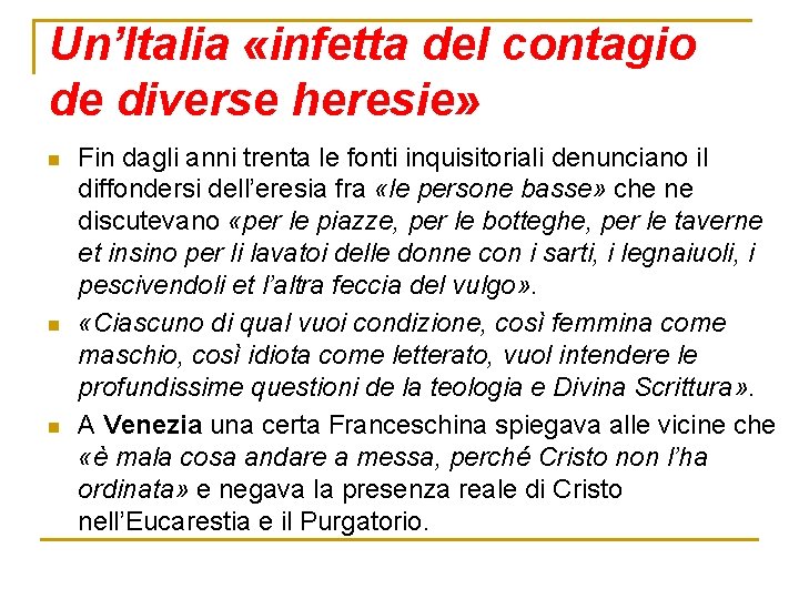 Un’Italia «infetta del contagio de diverse heresie» n n n Fin dagli anni trenta