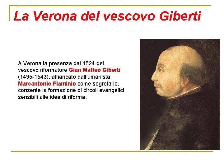 La Verona del vescovo Giberti A Verona la presenza dal 1524 del vescovo riformatore