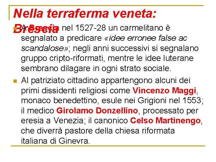 Nella terraferma veneta: n A Brescia nel 1527 -28 un carmelitano è Brescia n