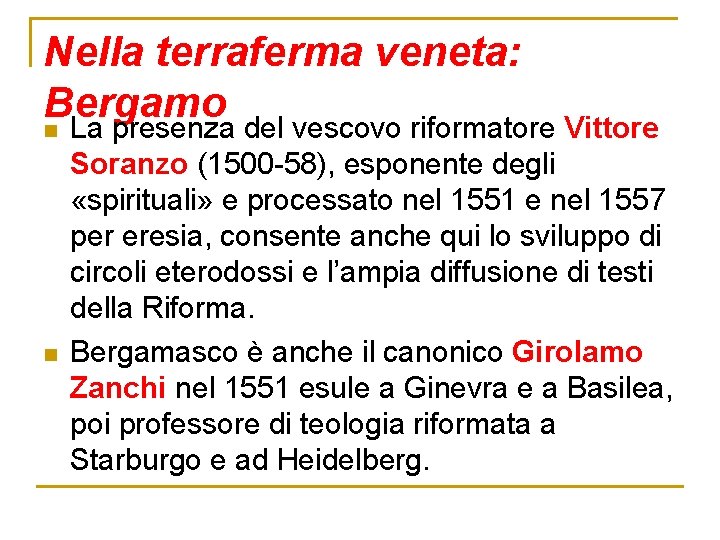 Nella terraferma veneta: Bergamo n n La presenza del vescovo riformatore Vittore Soranzo (1500