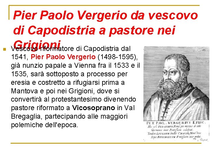 n Pier Paolo Vergerio da vescovo di Capodistria a pastore nei Grigioni Vescovo riformatore