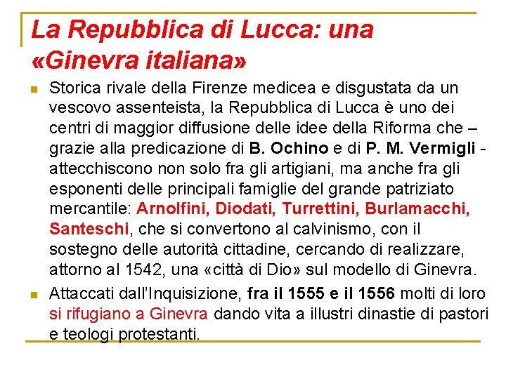 La Repubblica di Lucca: una «Ginevra italiana» n n Storica rivale della Firenze medicea