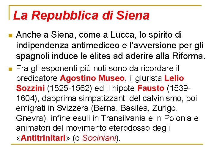 La Repubblica di Siena n Anche a Siena, come a Lucca, lo spirito di
