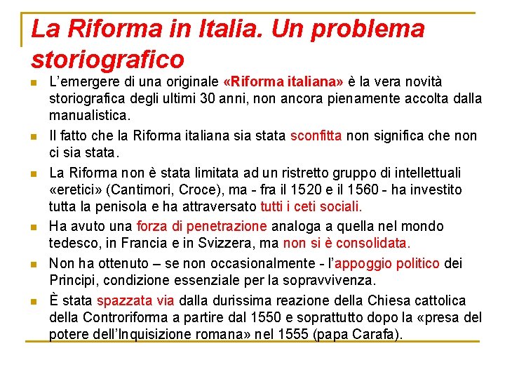 La Riforma in Italia. Un problema storiografico n n n L’emergere di una originale