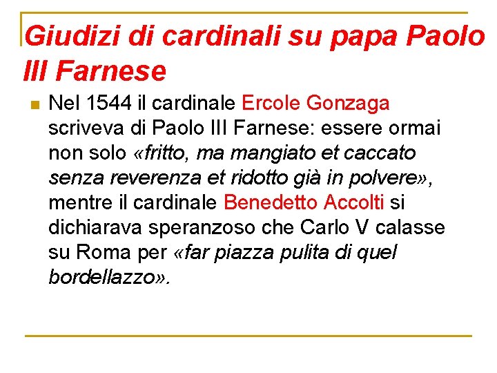 Giudizi di cardinali su papa Paolo III Farnese n Nel 1544 il cardinale Ercole