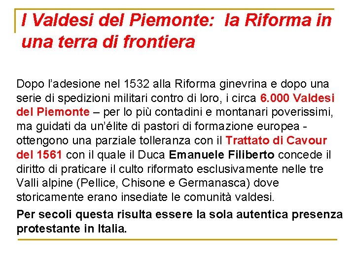 I Valdesi del Piemonte: la Riforma in una terra di frontiera Dopo l’adesione nel