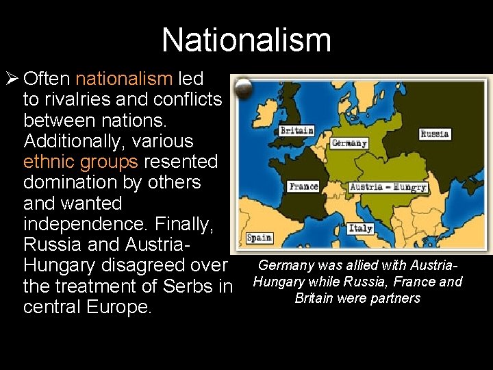 Nationalism Ø Often nationalism led to rivalries and conflicts between nations. Additionally, various ethnic