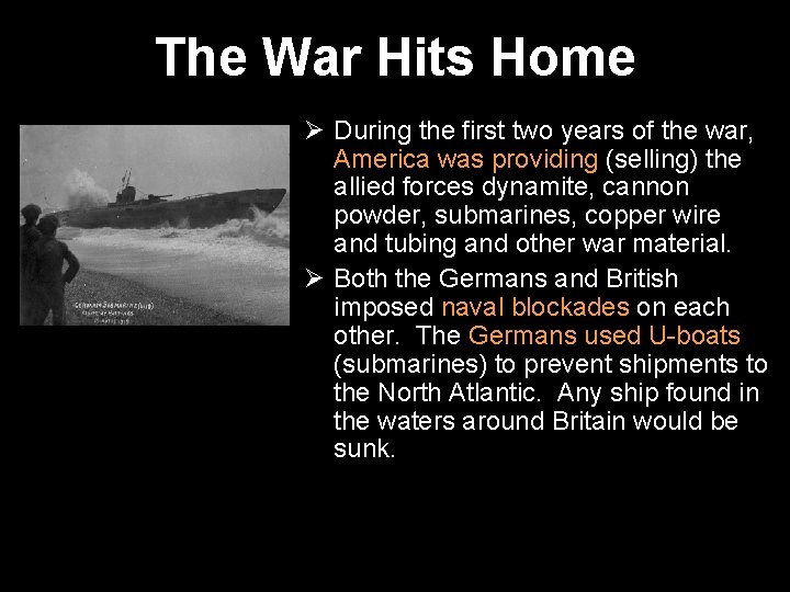 The War Hits Home Ø During the first two years of the war, America