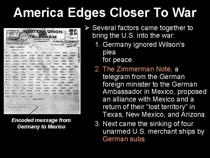 America Edges Closer To War Encoded message from Germany to Mexico Ø Several factors