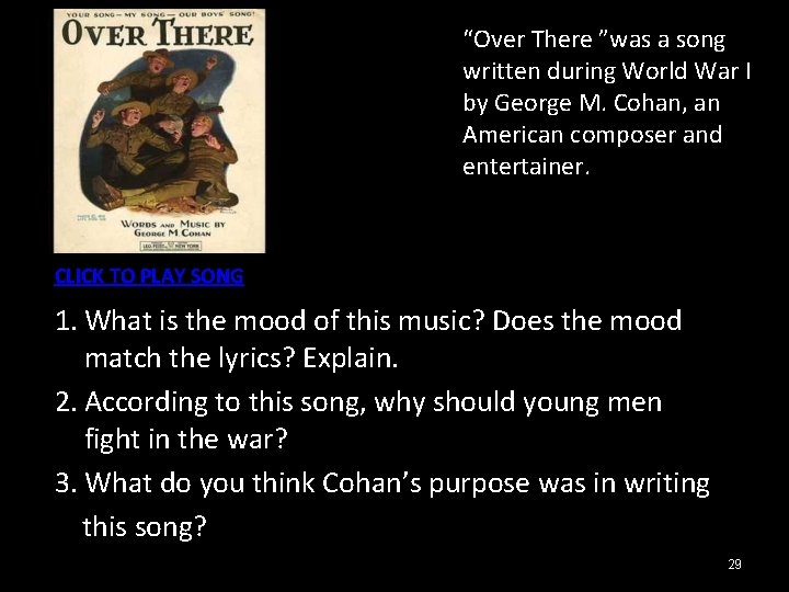 “Over There ”was a song written during World War I by George M. Cohan,