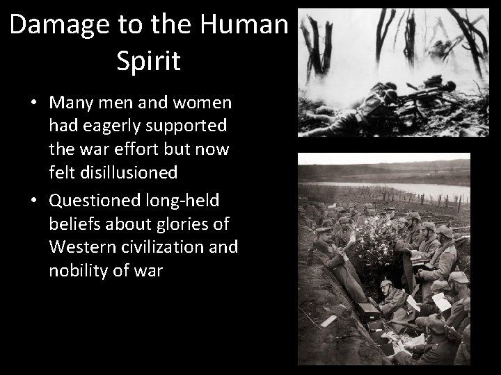 Damage to the Human Spirit • Many men and women had eagerly supported the