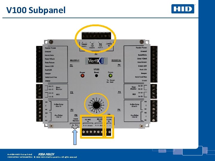 V 100 Subpanel An ASSA ABLOY Group brand PROPRIETARY INFORMATION. © 2010 HID Global