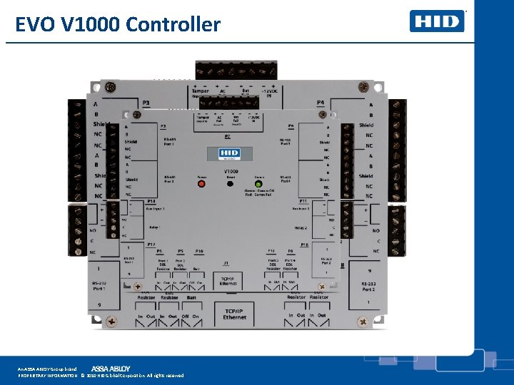 EVO V 1000 Controller An ASSA ABLOY Group brand PROPRIETARY INFORMATION. © 2010 HID