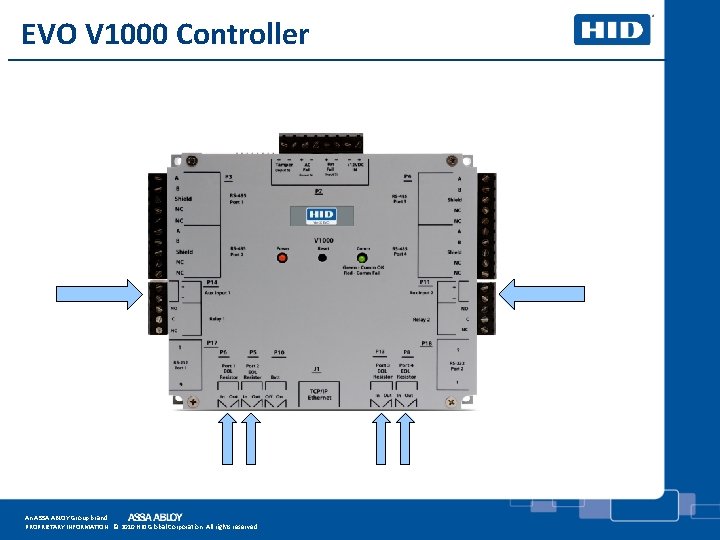 EVO V 1000 Controller An ASSA ABLOY Group brand PROPRIETARY INFORMATION. © 2010 HID