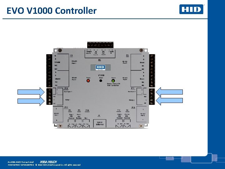 EVO V 1000 Controller An ASSA ABLOY Group brand PROPRIETARY INFORMATION. © 2010 HID