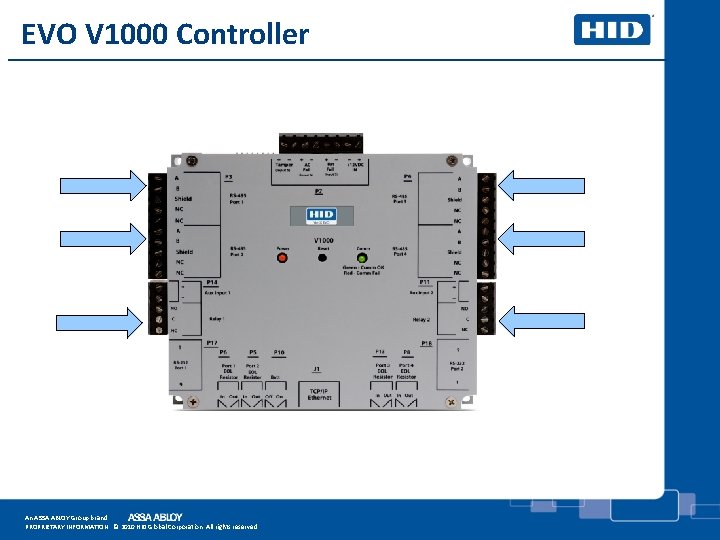 EVO V 1000 Controller An ASSA ABLOY Group brand PROPRIETARY INFORMATION. © 2010 HID