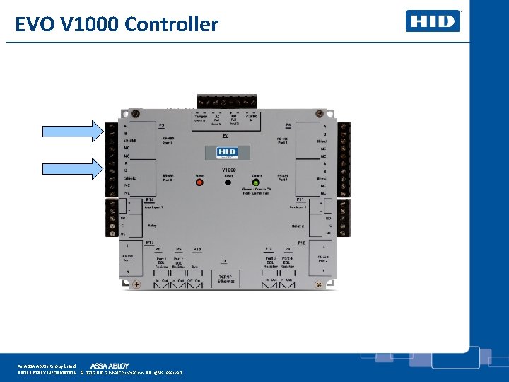 EVO V 1000 Controller An ASSA ABLOY Group brand PROPRIETARY INFORMATION. © 2010 HID