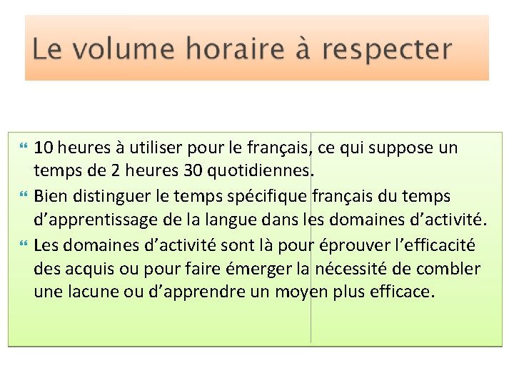  10 heures à utiliser pour le français, ce qui suppose un temps de