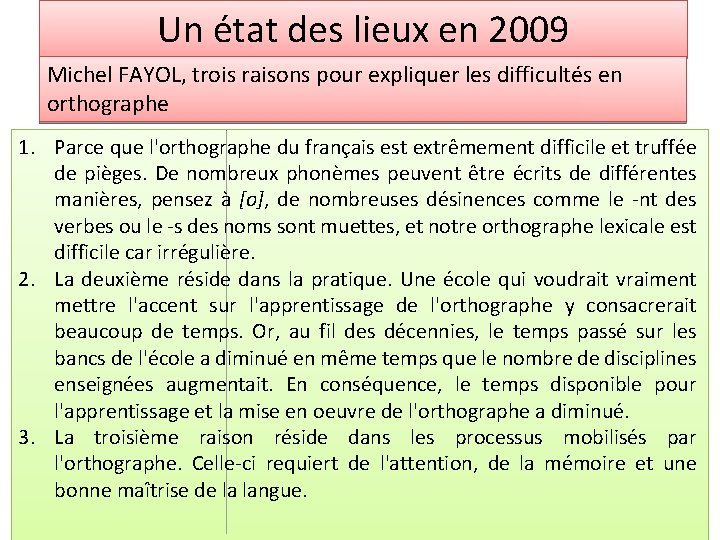 Un état des lieux en 2009 Michel FAYOL, trois raisons pour expliquer les difficultés