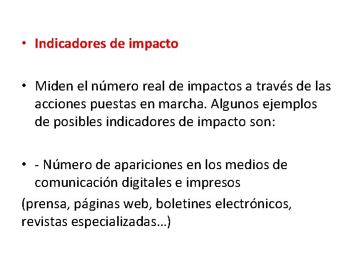  • Indicadores de impacto • Miden el número real de impactos a través