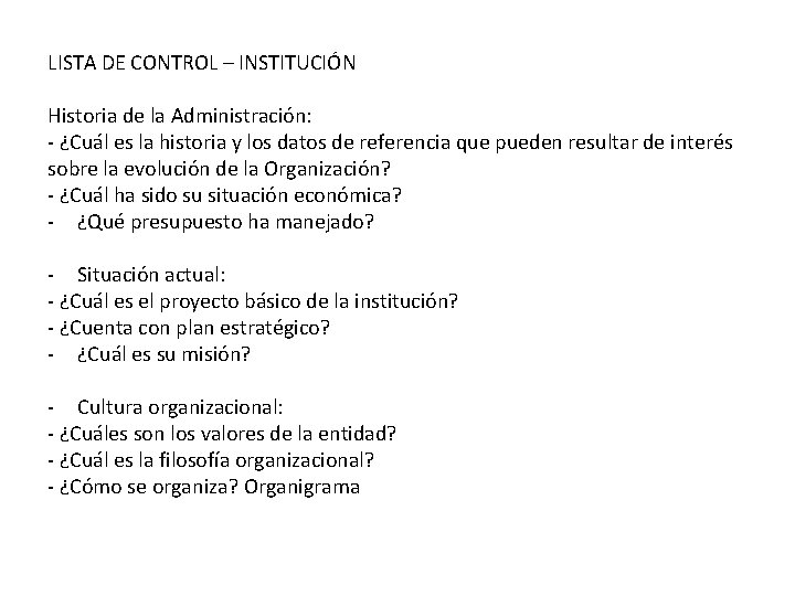 LISTA DE CONTROL – INSTITUCIÓN Historia de la Administración: - ¿Cuál es la historia