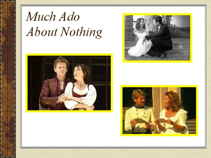 Much Ado About Nothing 