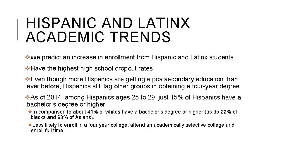 HISPANIC AND LATINX ACADEMIC TRENDS v. We predict an increase in enrollment from Hispanic