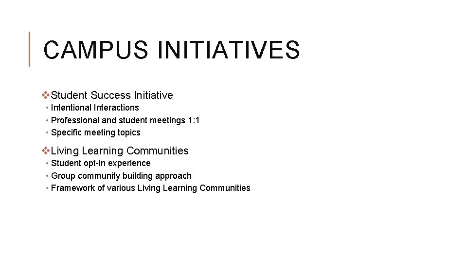 CAMPUS INITIATIVES v. Student Success Initiative • Intentional Interactions • Professional and student meetings