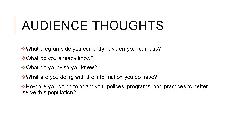 AUDIENCE THOUGHTS v. What programs do you currently have on your campus? v. What