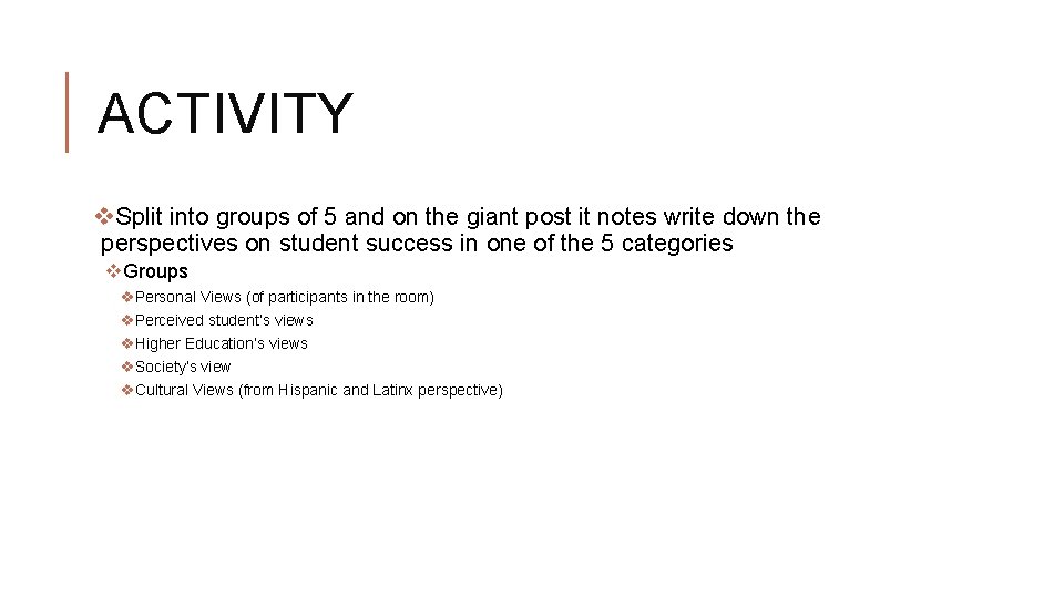 ACTIVITY v. Split into groups of 5 and on the giant post it notes