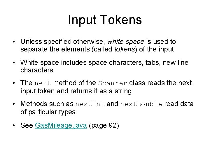 Input Tokens • Unless specified otherwise, white space is used to separate the elements