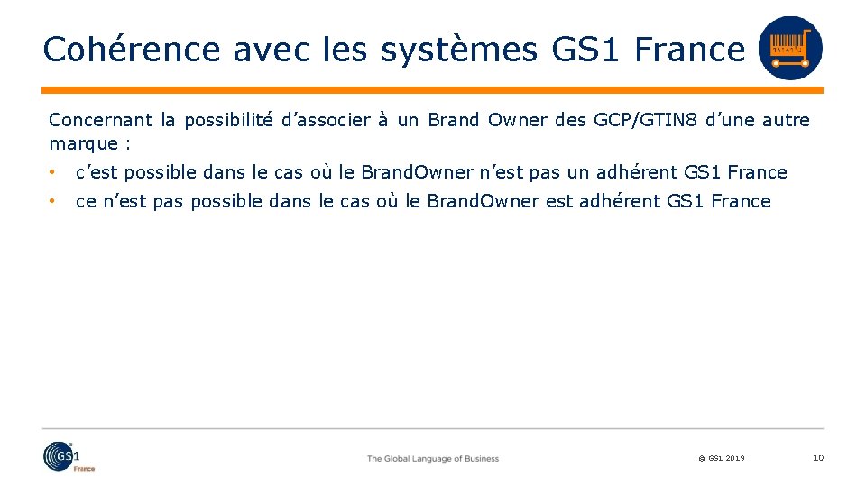 Cohérence avec les systèmes GS 1 France Concernant la possibilité d’associer à un Brand